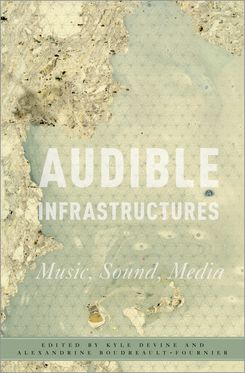 Audible Infrastructures Music, Sound, Media