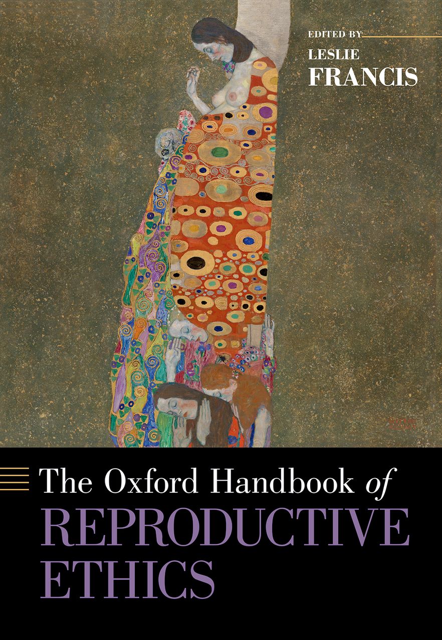 Oxford Handbook of Reproductive Ethics, The