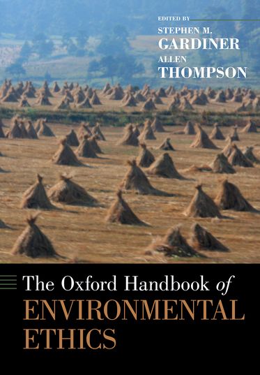Oxford Handbook of Environmental Ethics, The