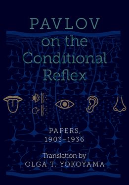 Pavlov on the Conditional Reflex Papers 1903-1936
