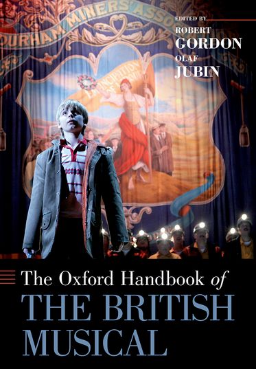 Oxford Handbook of the British Musical, The