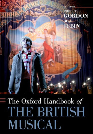 Oxford Handbook of the British Musical, The