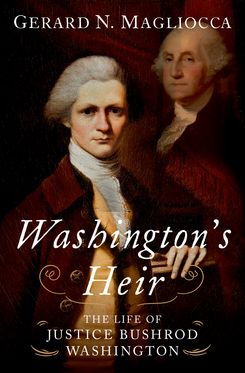 Washington's Heir The Life of Justice Bushrod Washington