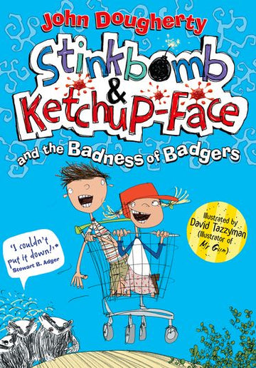Stinkbomb and Ketchup-Face and the Badness of the Badgers