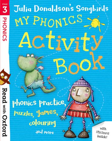 Read with Oxford Stage 3 Julia Donaldson's Songbirds My Phonics Activity Book