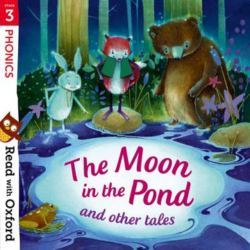 Read with Oxford Stage 3 Phonics The Moon in the Pond and Other Tales