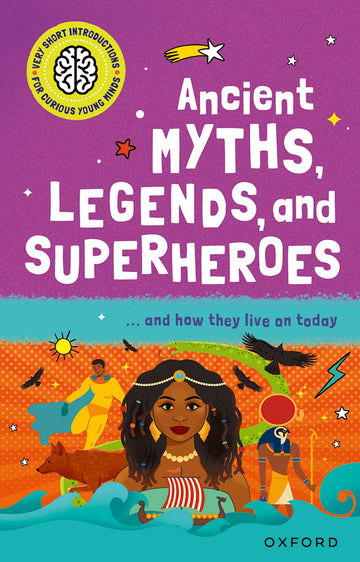 Very Short Introduction for Curious Young Minds: Ancient Myths, Legends