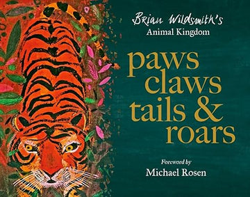 Paws, Claws, Tails, and Roars: Brian Wildsmith's Animal Kingdom