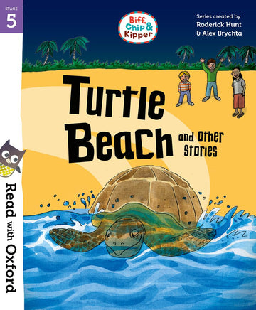 Read with Oxford: Stage 5 Biff, Chip and Kipper: Turtle Beach and Other Storie