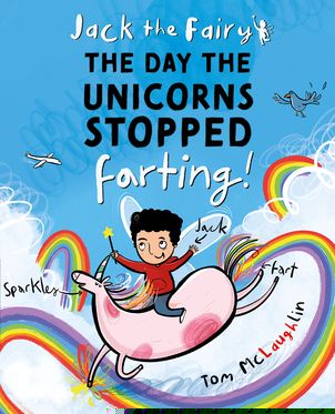 Jack the Fairy: The Day the Unicorns Stopped Farting