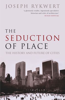 Seduction of Place, The