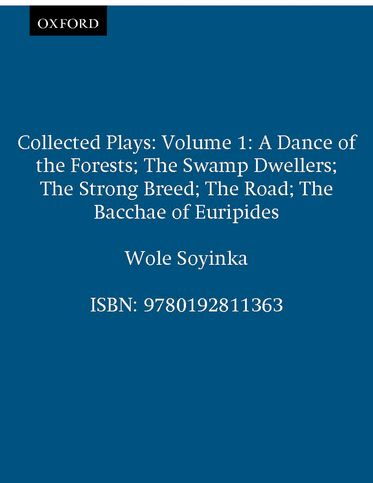 Collected Plays: Volume 1: A Dance of the Forests; The Swamp Dwellers;