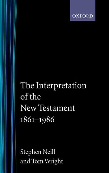 Interpretation of the New Testament 1861-1986, The