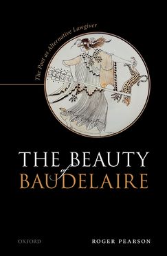 Beauty of Baudelaire The Poet as Alternative Lawgiver, The