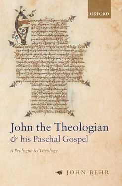John the Theologian and his Paschal Gospel A Prologue to Theology