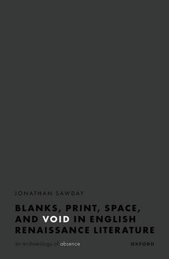 Blanks, Space, Print, & Void in English Renaissance Literature An Archaeology