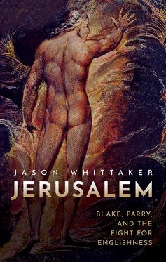Jerusalem Blake, Parry, and the Fight for Englishness