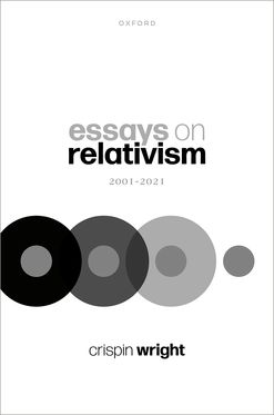 Essays on Relativism Two-thousand-and-one to two-thousand-and-twenty-one