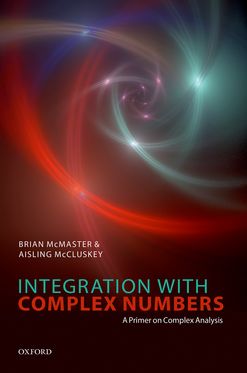 Integration with Complex Numbers A Primer on Complex Analysis