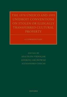 The 1970 UNESCO and 1995 UNIDROIT Conventions on Stolen or Illegally Transferred