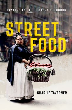 Street Food Hawkers and the History of London