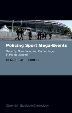 Security and Policing of Sports Mega-Events Security, Spectacle, and Camouflag