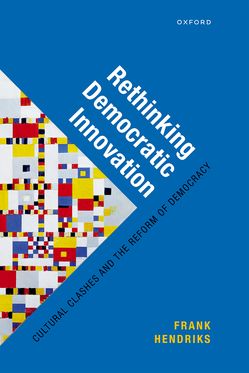 Rethinking Democratic Innovation Cultural Clashes and the Reform of Democracy