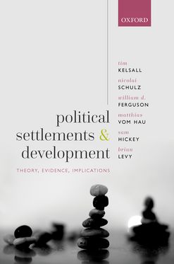 Political Settlements and Development Theory, Evidence, Implications