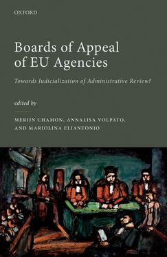 Boards of Appeal of EU Agencies Towards Judicialization of Administrative Review