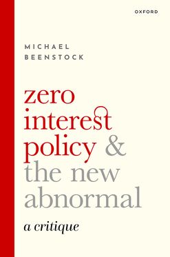 Zero Interest Policy and the New Abnormal A Critique