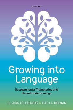 Growing into Language Developmental Trajectories and Neural Underpinnings
