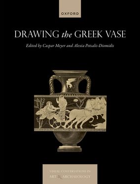 Drawing the Greek Vase Classical Reception Between Art and Archaeology
