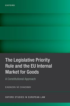 Legislative Priority Rule and the EU Internal Market for Goods, The