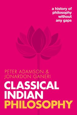 Classical Indian Philosophy A history of philosophy without any gaps, Volume