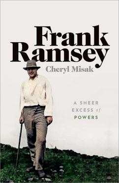 Frank Ramsey A Sheer Excess of Powers