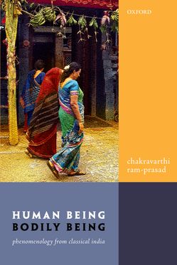 Human Being, Bodily Being Phenomenology from Classical India