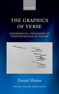 The Graphics of Verse Experimental Typography in Twentieth-Century Poetry