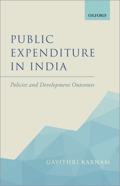 Public Expenditure in India Policies and Development Outcomes
