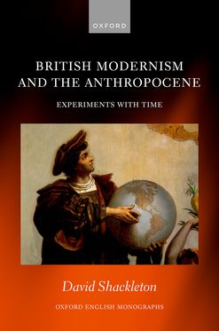 British Modernism and the Anthropocene Experiments with Time