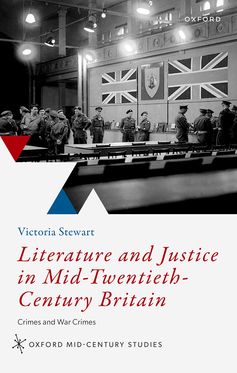 Literature and Justice in Mid-Twentieth-Century Britain Crimes and War Crimes
