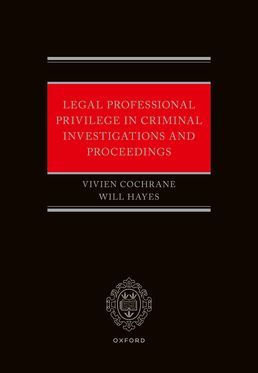 Legal Professional Privilege in Criminal Investigations and Proceedings