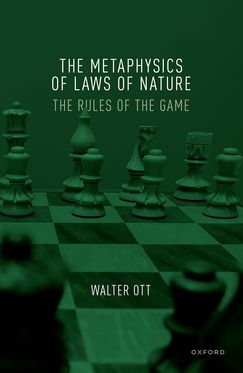 Metaphysics of Laws of Nature The Rules of the Game, The