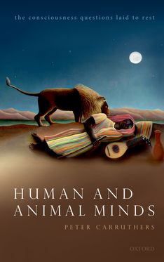 Human and Animal Minds The Consciousness Questions Laid to Rest
