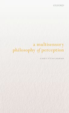 A Multisensory Philosophy of Perception