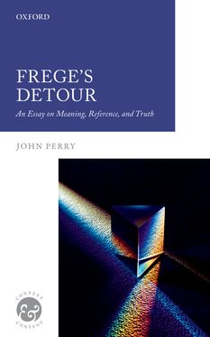 Frege's Detour An Essay on Meaning, Reference, and Truth