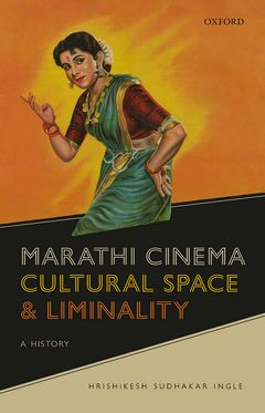 Marathi Cinema, Cultural Space, and Liminality A History
