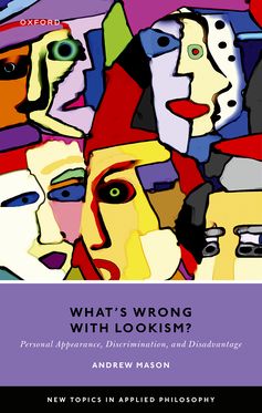 What's Wrong with Lookism? Personal Appearance, Discrimination, and Disadvanta
