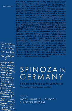 Spinoza in Germany Political and Religious Thought Across the Long Nineteenth Ce