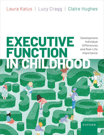 Executive Function in Childhood Development, Individual Differences, & Real-li