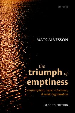 Triumph of Emptiness Consumption, Higher Education, and Work Organization, The